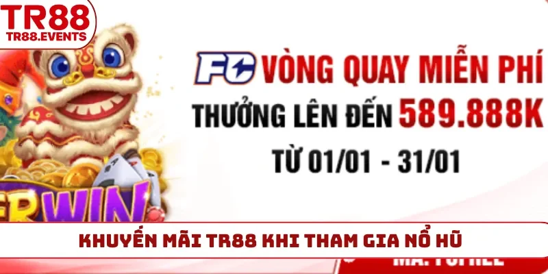 Khuyến mãi TR88 khi tham gia nổ hũ