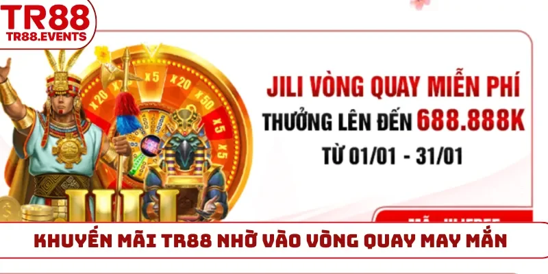 Khuyến mãi TR88 nhờ vào vòng quay may mắn